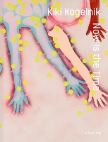 Kiki Kogelnik. Now Is the Time