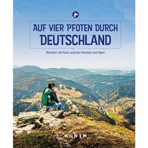 Auf vier Pfoten durch Deutschland: Wandern mit Hund zwischen Nordsee und Alpen