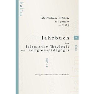 Jahrbuch für Islamische Theologie und Religionspädagogik 4: Muslimische Gelehrte neu gelesen - Teil 2