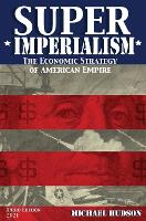 Super Imperialism. The Economic Strategy of American Empire. Third Edition