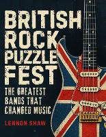 British Rock Puzzle Fest: Test Your Knowledge of the Greatest Bands that Changed Music (Music Puzzle Books)