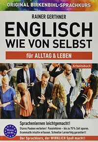 Arbeitsbuch zu Englisch wie von selbst für ALLTAG & LEBEN: Original Birkenbihl-Sprachkurs
