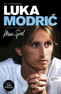 Luka Modric: Mein Spiel. Die Autobiografie