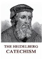 The Heidelberg Catechism