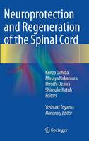 Neuroprotection and Regeneration of the Spinal Cord