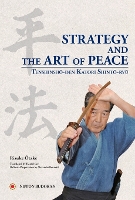 Strategy and the Art of Peace - Tenshinsho-den Katori Shinto-ryu