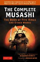 Complete Musashi: The Book of Five Rings and Other Works
