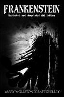 Frankenstein (Illustrated and Annotated 1818 Edition)