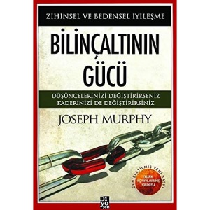 Bilinçaltının Gücü: Düşüncelerinizi Değiştirirseniz Kaderinizi de Değiştirirsiniz