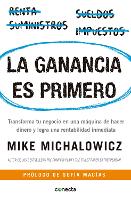 La ganancia es primero: Transforma tu negocio en una máquina de hacer dinero y logra una rentabilidad inmediata / Profit First