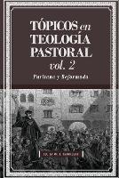 Topicos en Teologia Pastoral - Vol 2