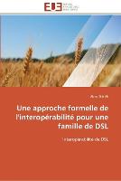 Une approche formelle de l'interoperabilite pour une famille de dsl