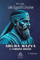 Ahura Mazva e L'ordine Divino
