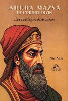 Ahura Mazva et L'ordre Divin