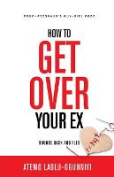 How To Get Over Your Ex