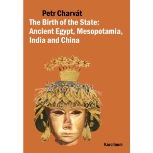 The Birth of the State: Ancient Egypt, Mesopotamia, India and China