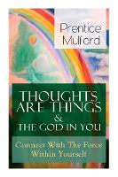 Thoughts Are Things & The God In You - Connect With The Force Within Yourself