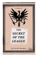 THE SECRET OF THE LEAGUE (Political Dystopia)