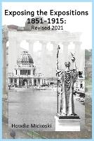 Exposing the Expositions 1851-1915- Revised 2021