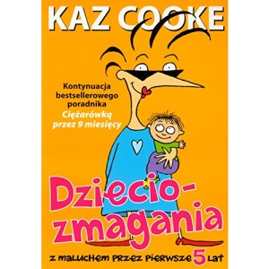 Dzieciozmagania Z maluchem przez pierwsze 5 lat