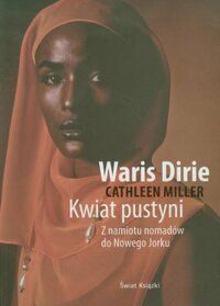 Kwiat pustyni: Z namiotu nomadów do Nowego Jorku