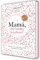 Mamá, ¿me cuentas tu historia? (Edición Oficial)  / Mum Tell Me (Oficial Edition)