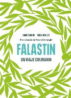 Falastin. Un viaje culinario / Falastin. A Palestinian Cookbook
