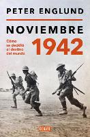 Noviembre 1942: Cómo se decidió el destino del mundo / November 1942: An Intimate History of the Turning Point of World War II