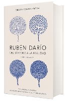Rubén Darío, del simbolo a la realidad (Edición conmemorativa de la RAE y la ASALE) /  Ruben Dario, From the Sy mbol To Reality. Selected Works
