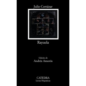 Rayuela/ Hopscotch (Letras Hispanicas/ Hispanic Writings)