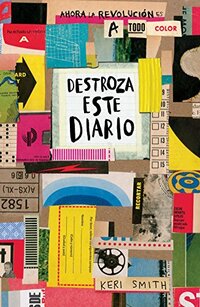 Destroza este diario : ahora la revolución es a todo color