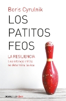 Los patitos feos. La resiliencia: una infancia infeliz no determina la vida / Ugly Ducklings