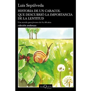 Historia de un caracol que descubrio la importancia de la lentitud