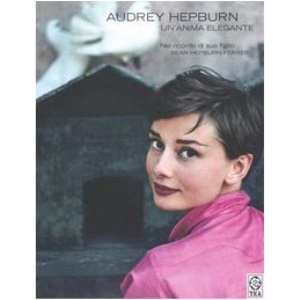 Audrey Hepburn. Un'anima elegante