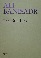 Ali Banisadr. Beautiful Lies