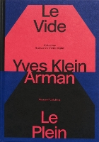 Yves Klein e Arman. Le Vide et Le Plein