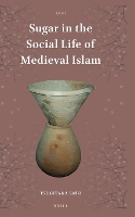 Sugar in the Social Life of Medieval Islam