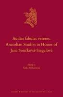 Audias fabulas veteres. Anatolian Studies in Honor of Jana Součková-Siegelová
