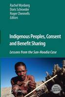 Indigenous Peoples, Consent and Benefit Sharing