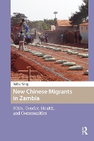 New Chinese Migrants in Zambia: SOEs, Gender, Health, and Communities