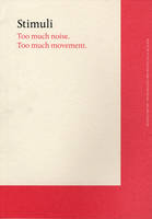 Stimuli: Too Much Noise Too Much Movement