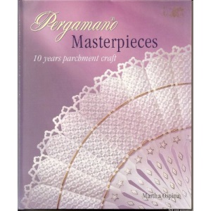 Pergamano Masterpieces: 10 Years of Parchment Craft