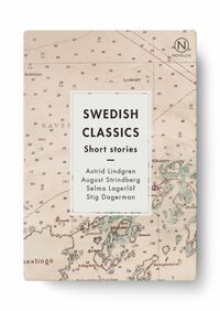 Swedish classics: Astrid Lindgren, Most Beloved Sister & Mirabelle ; August Stindberg, Frictions ; Selma Lagerlöf, The Silver Mine ; Stig Dagerman, Sleet