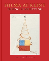 Hilma af Klint: Seeing is believing