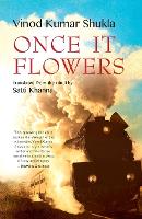 Once It Flowers