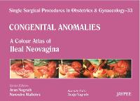 Single Surgical Procedures in Obstetrics and Gynaecology - 33 - Congenital Anomalies: A Colour Atlas of Ileal Neovagina