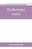 The martyrdom of man