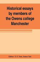 Historical essays by members of the Owens college, Manchester
