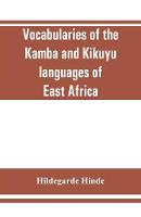 Vocabularies of the Kamba and Kikuyu languages of East Africa