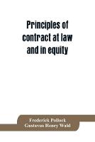 Principles of contract at law and in equity; being a treatise on the general principles concerning the validity of agreements, with a special view to the comparison of law and equity, and with references to the Indian contract act, and occasionally to Roma
